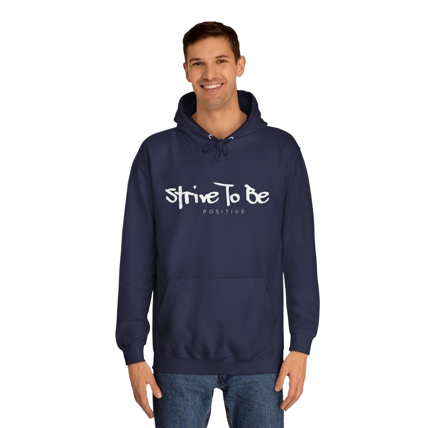 Strive To Be Positive Cozy Unisex College Hoodie