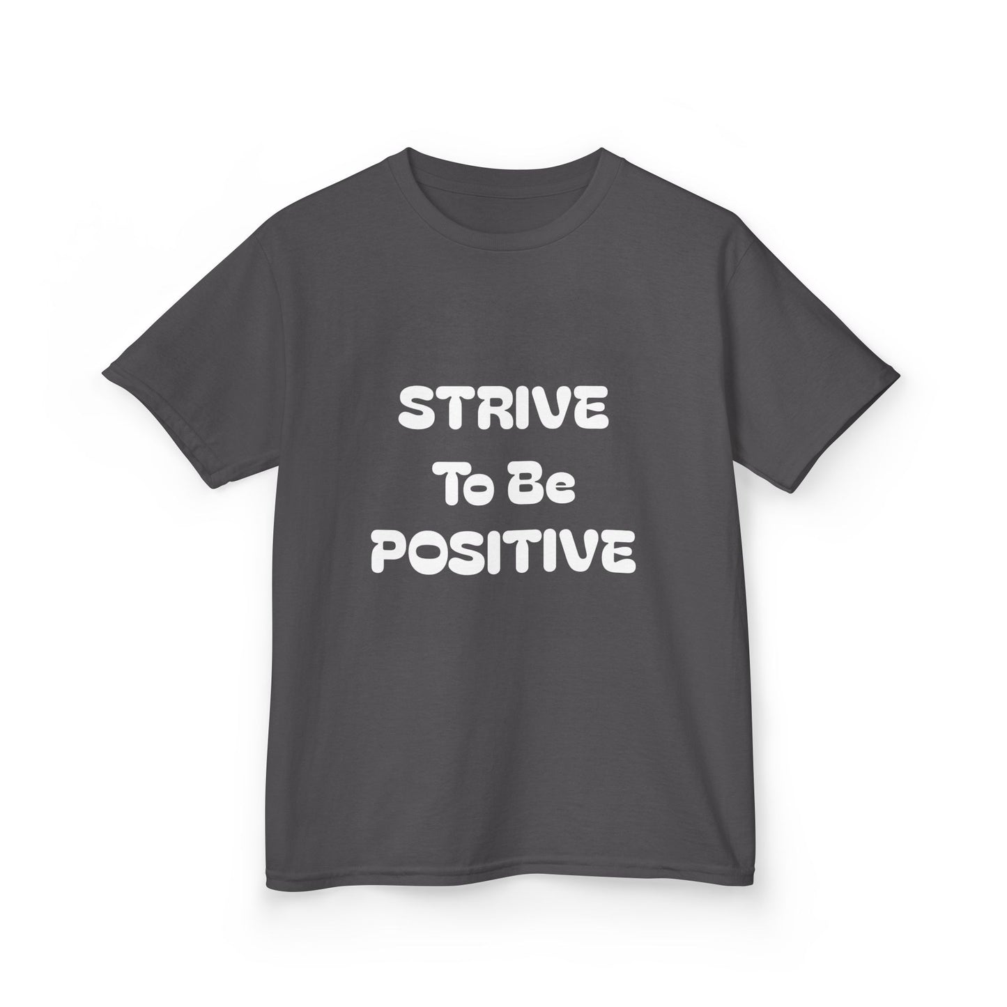 Strive To Be Positive Kids Cotton Tee Shirt
