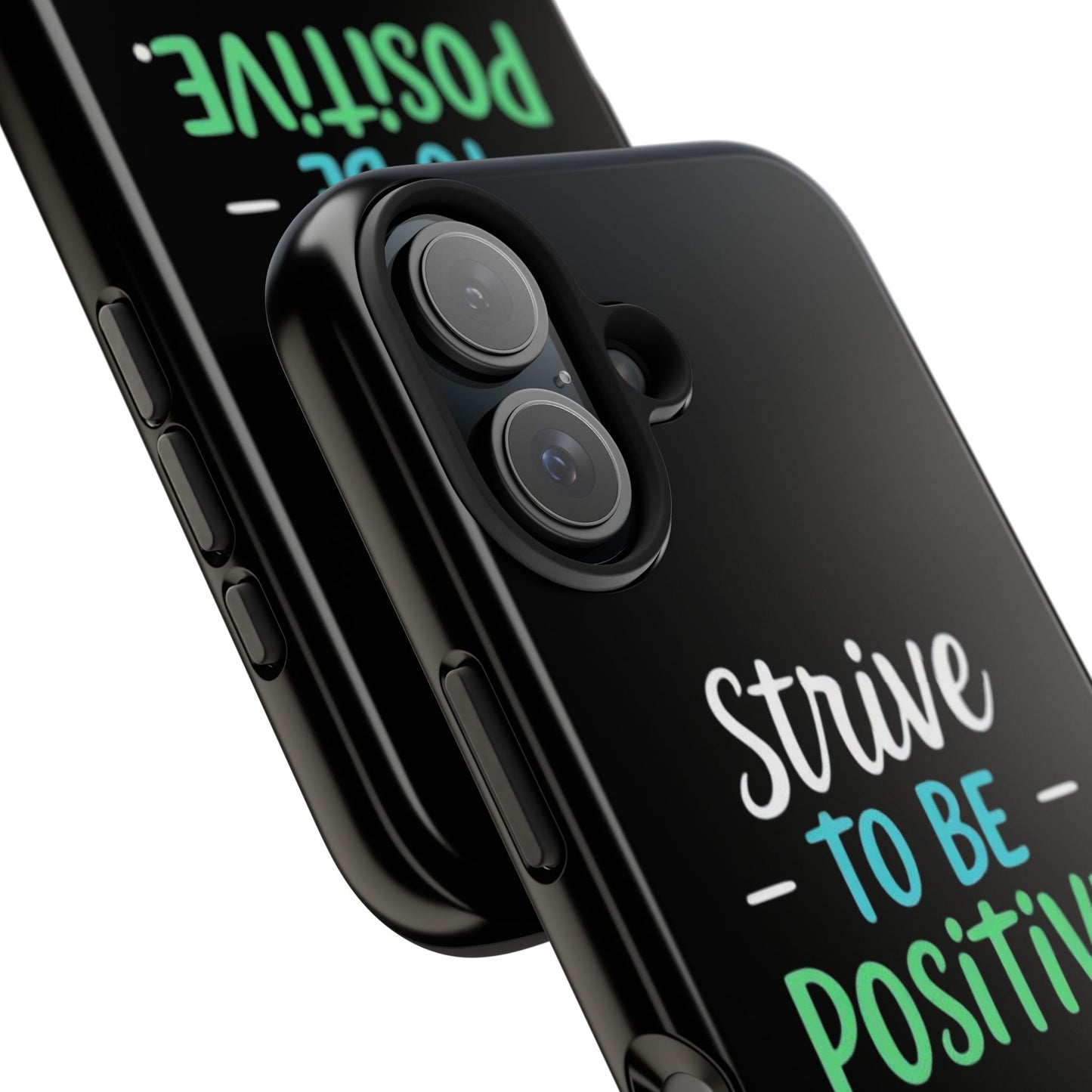 Strive To Be Positive Phone Case - Tough Protection for iPhone