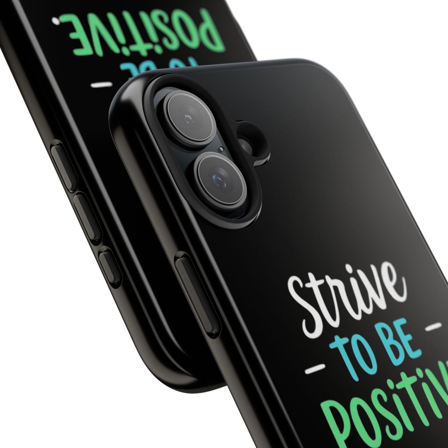 Strive To Be Positive Phone Case - Tough Protection for iPhone