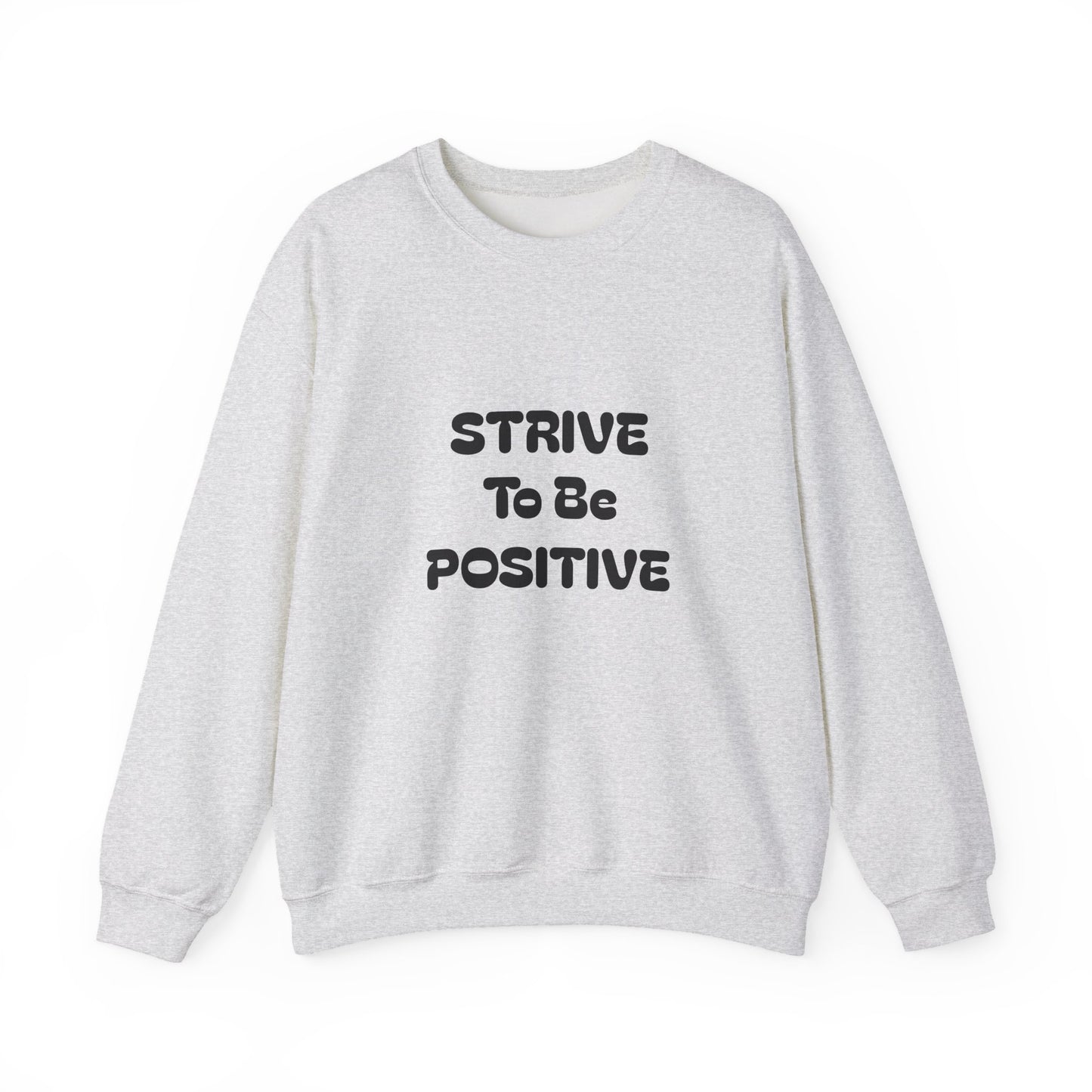 Strive To Be Positive Unisex Crewneck Sweatshirt