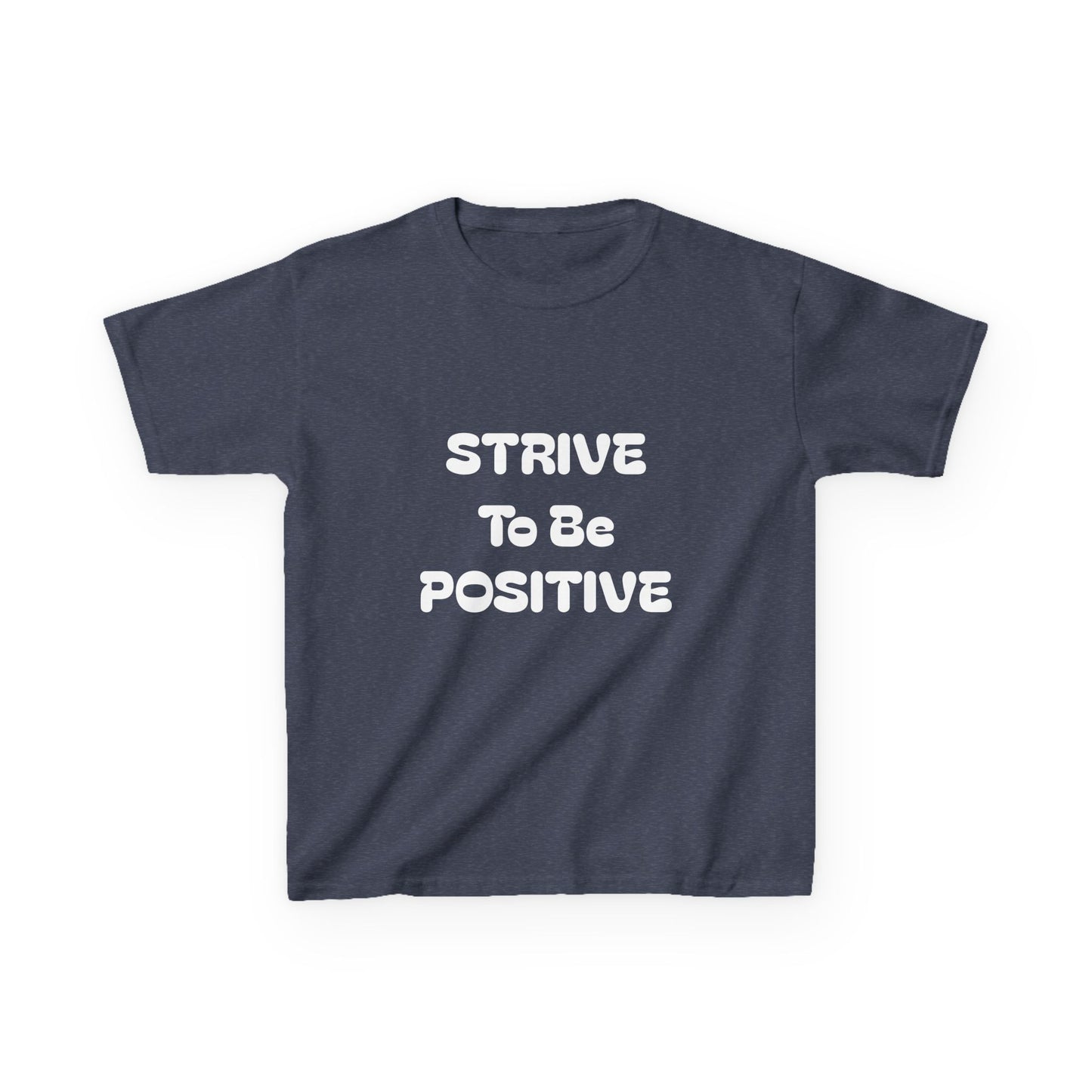 Strive To Be Positive Kids Cotton Tee Shirt