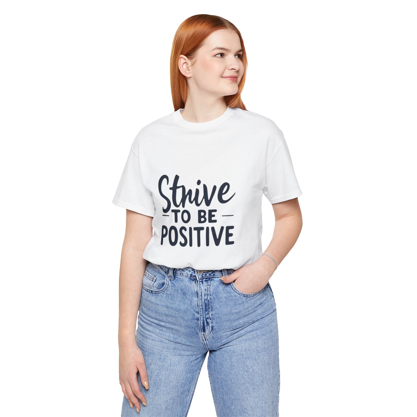 Strive To Be Positive Unisex Tee