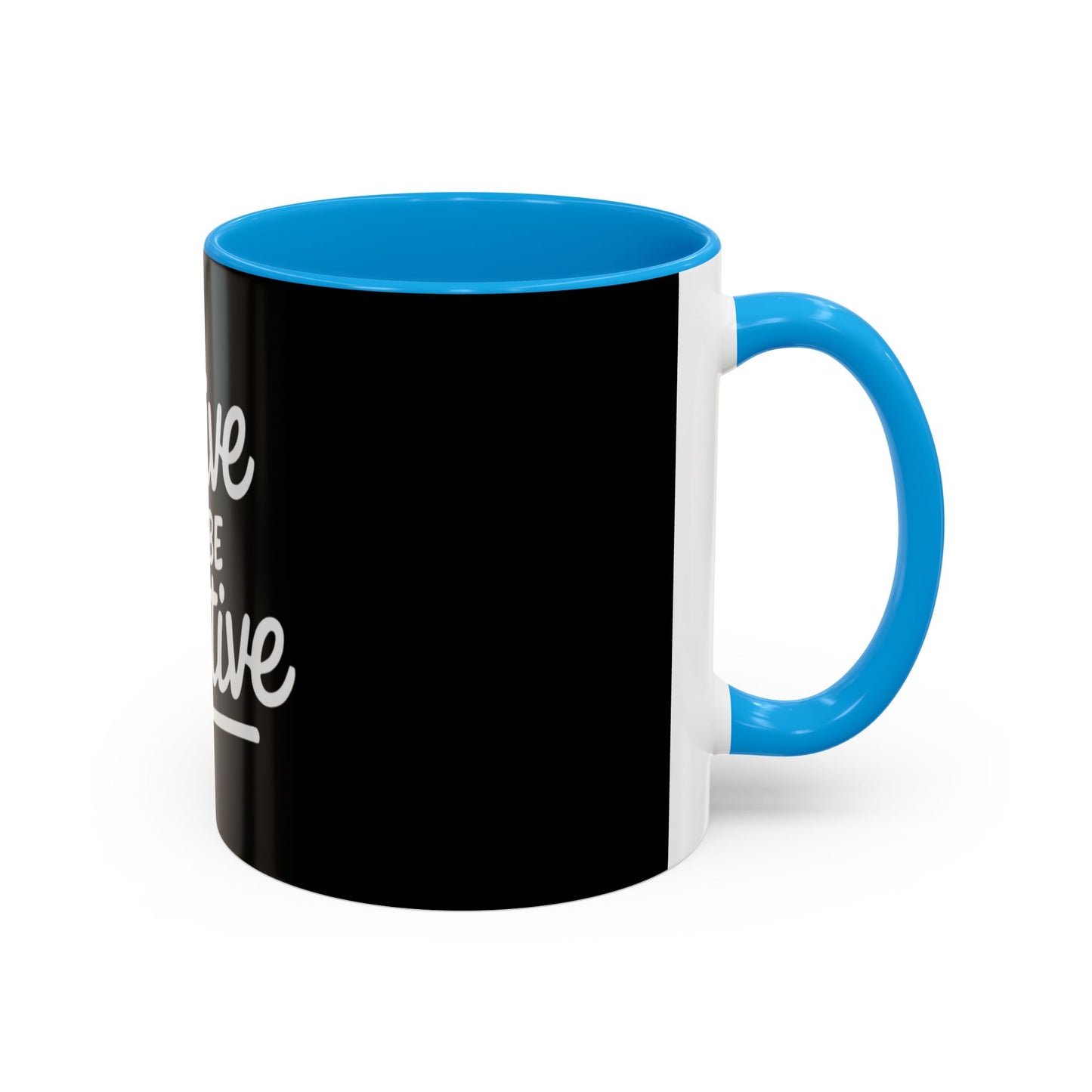 Positive Vibe Coffee Mug - Strive to Be Positive