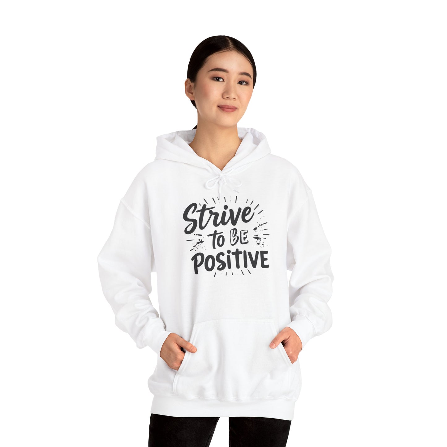 Strive To Be Positive Hoodie - Unisex Heavy Blend Sweatshirt for Everyday Comfort