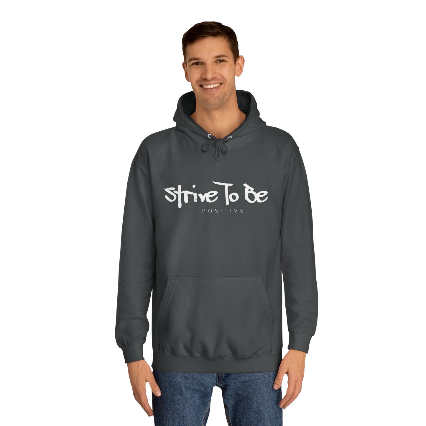 Strive To Be Positive Cozy Unisex College Hoodie