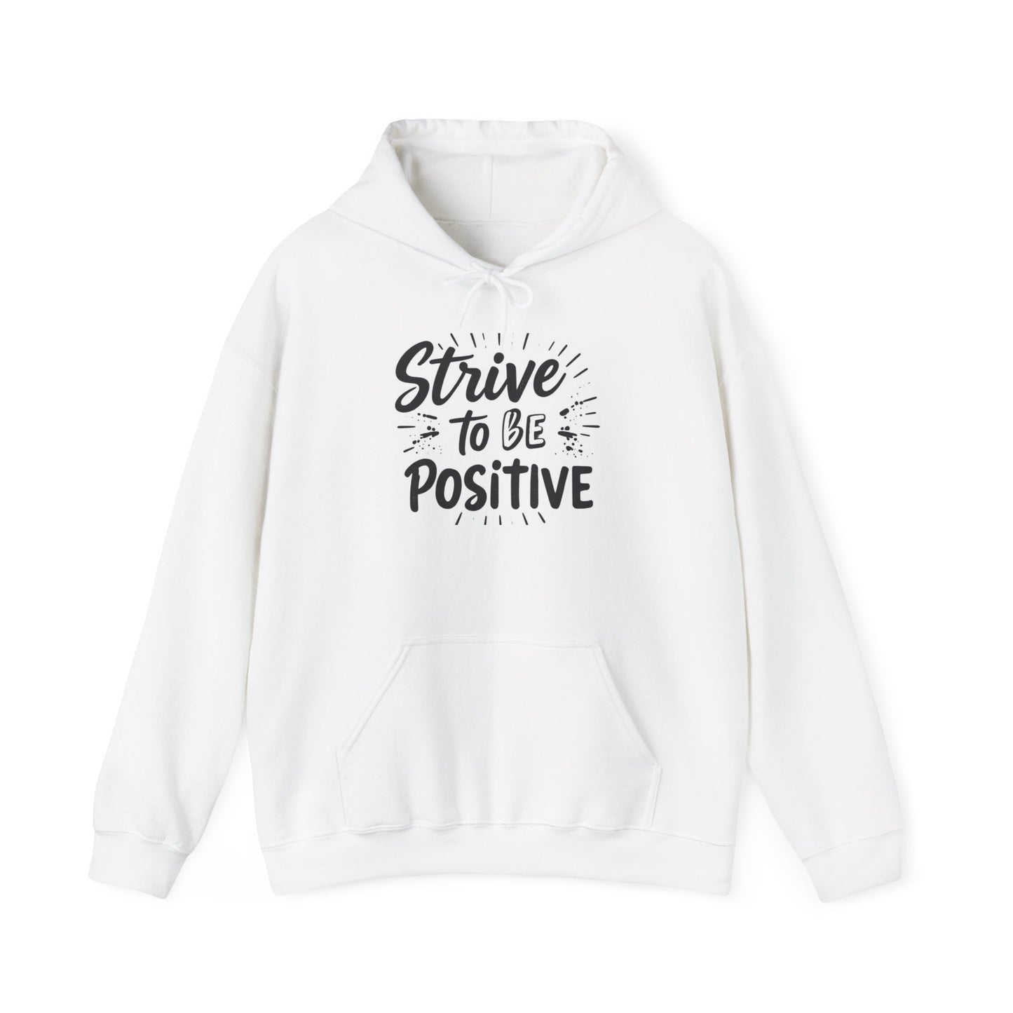Strive To Be Positive Hoodie - Unisex Heavy Blend Sweatshirt for Everyday Comfort