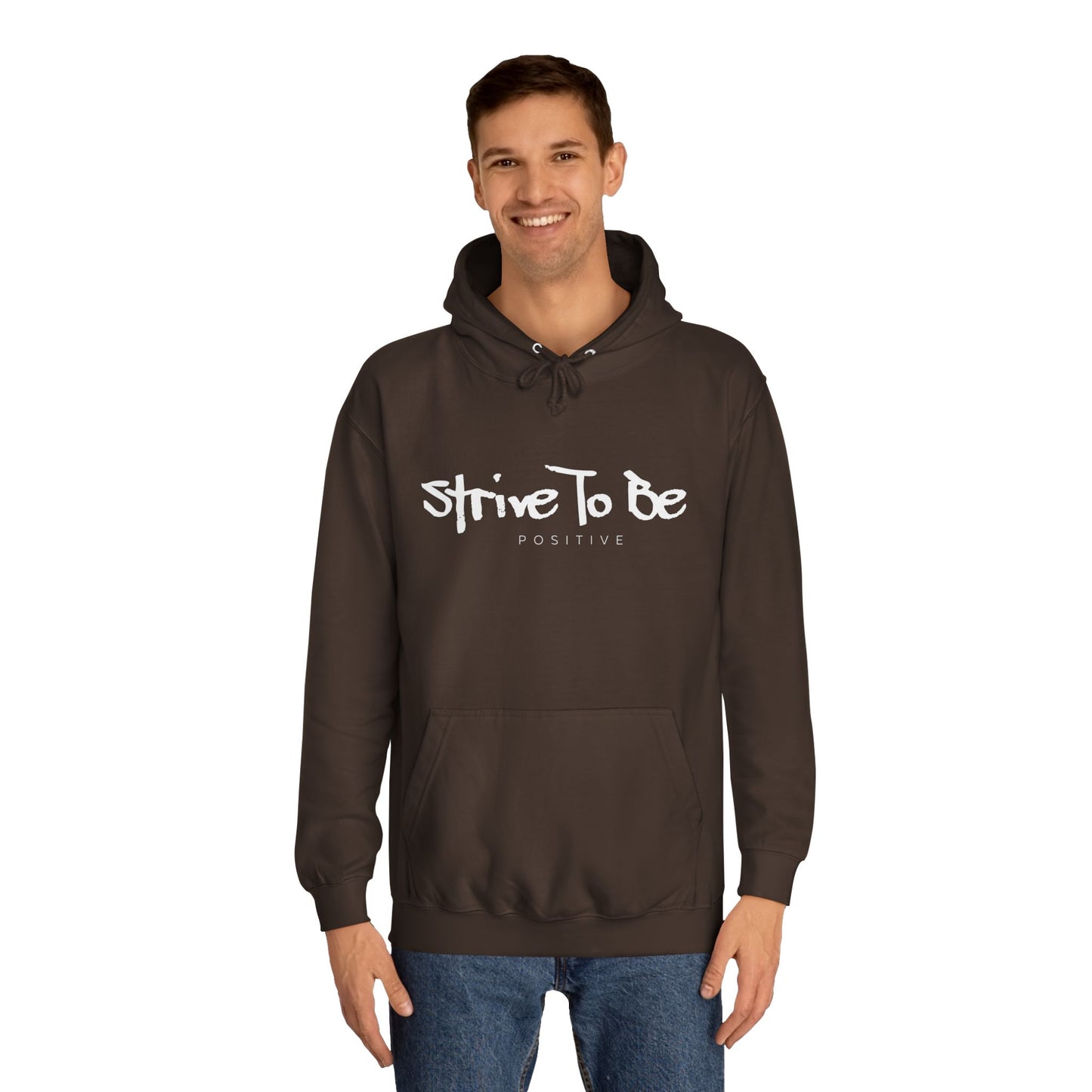 Strive To Be Positive Cozy Unisex College Hoodie