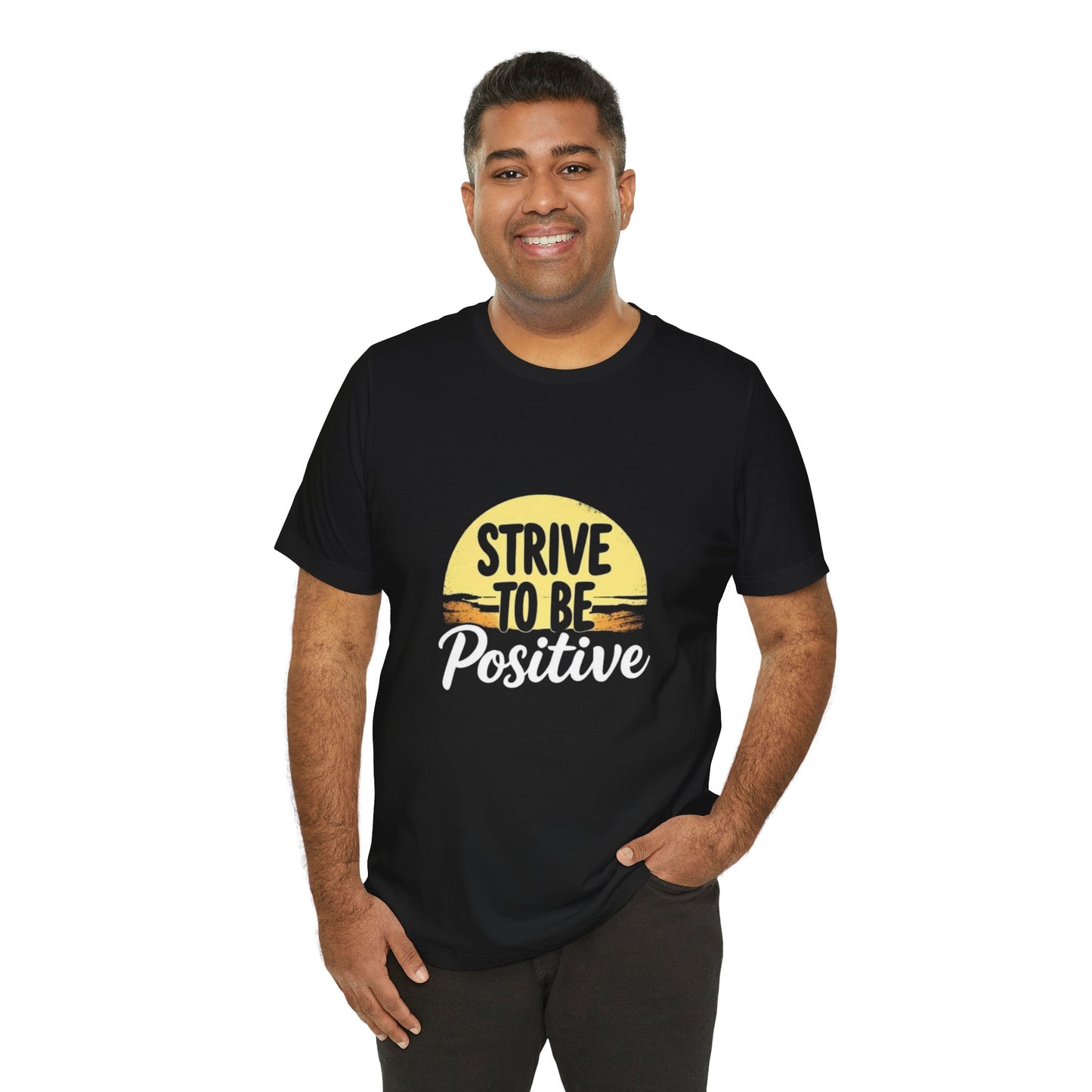 Strive To Be Positive Unisex T-Shirt