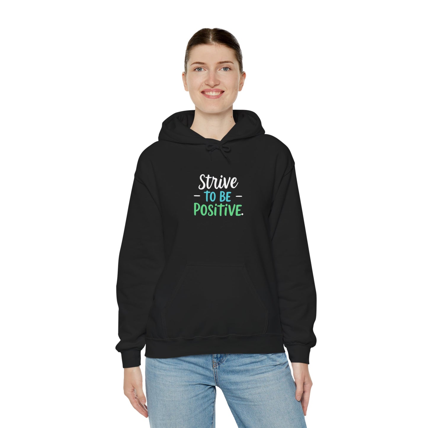 Strive To Be Positive Hoodie