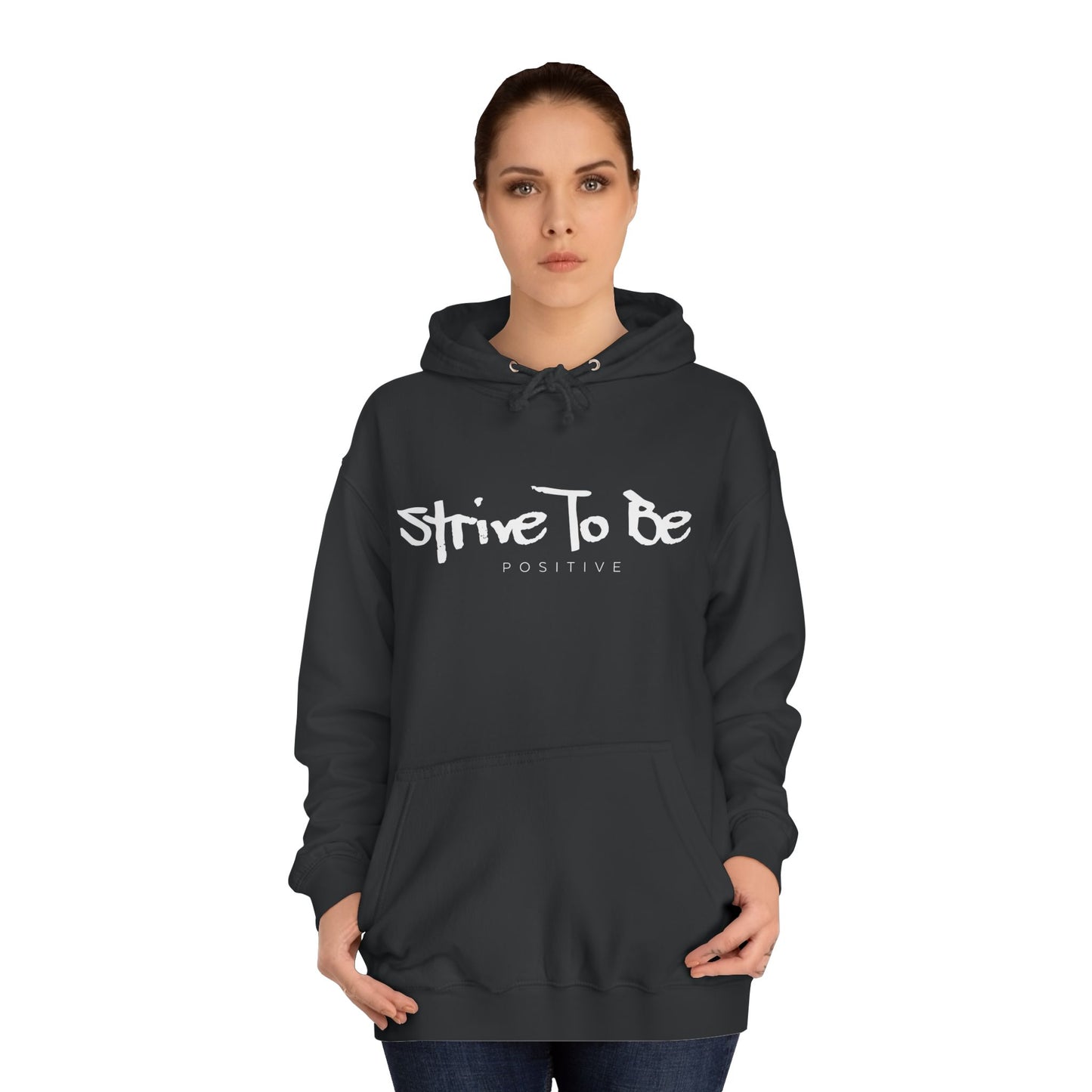 Strive To Be Positive Cozy Unisex College Hoodie