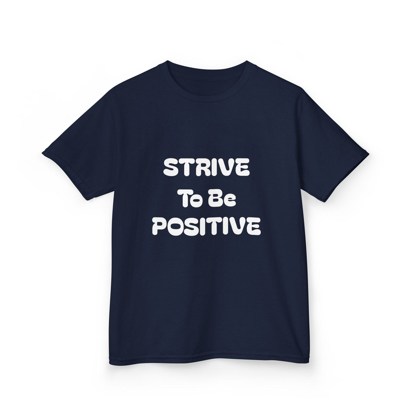 Strive To Be Positive Kids Cotton Tee Shirt