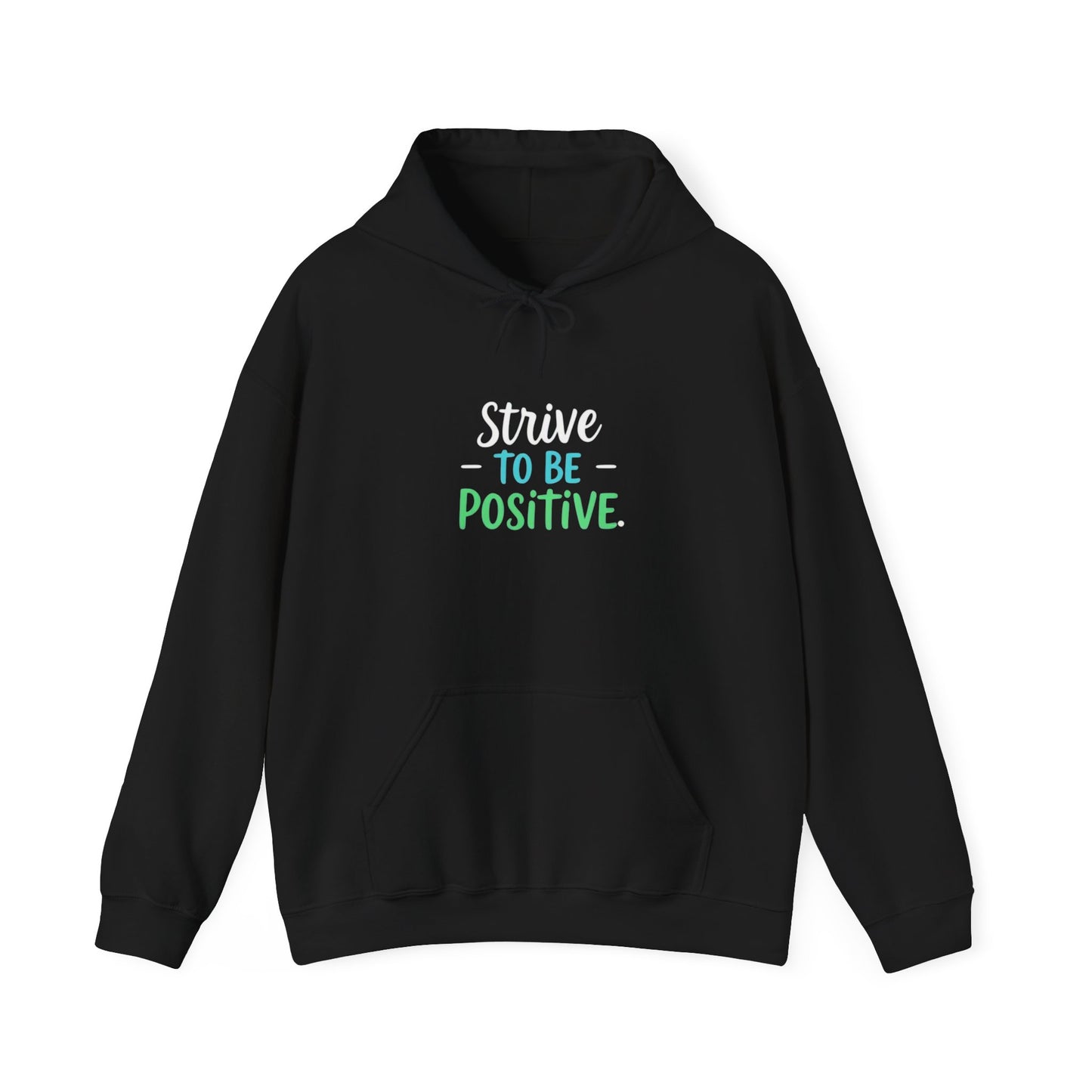 Strive To Be Positive Hoodie