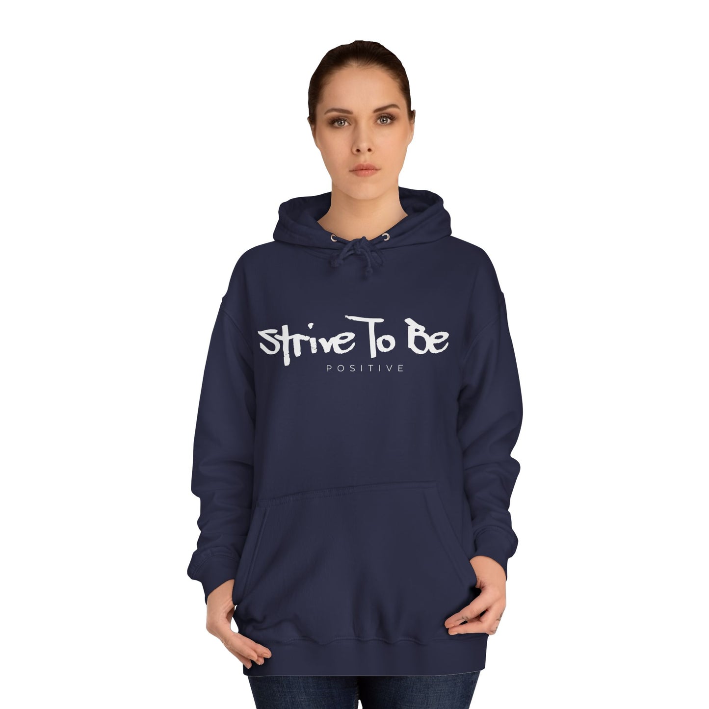 Strive To Be Positive Cozy Unisex College Hoodie