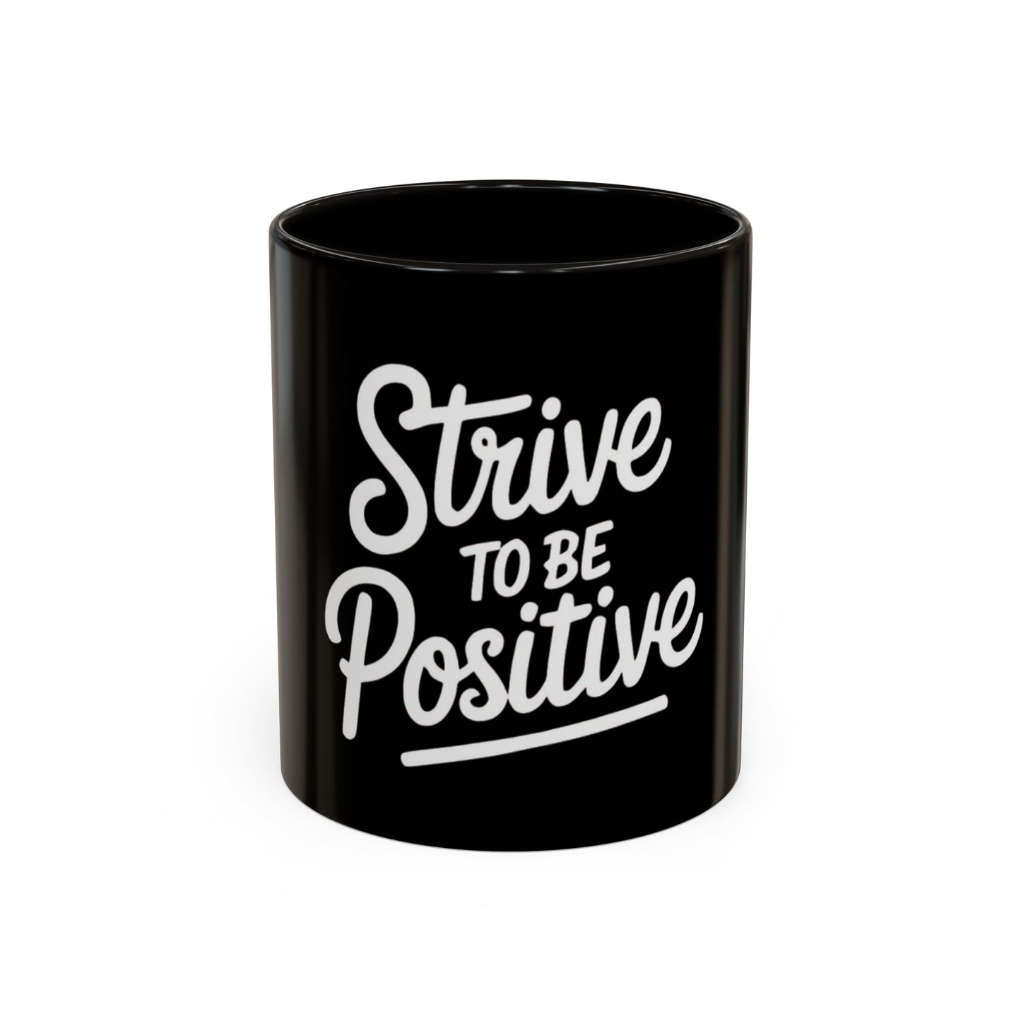 Positive Vibe Coffee Mug - Strive to Be Positive