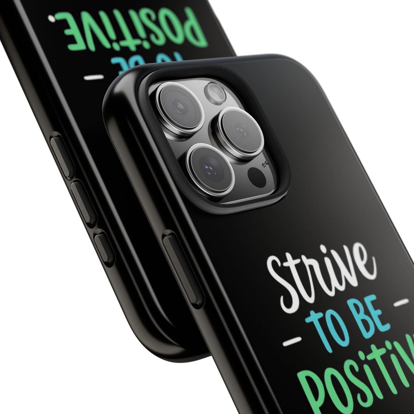 Strive To Be Positive Phone Case - Tough Protection for iPhone