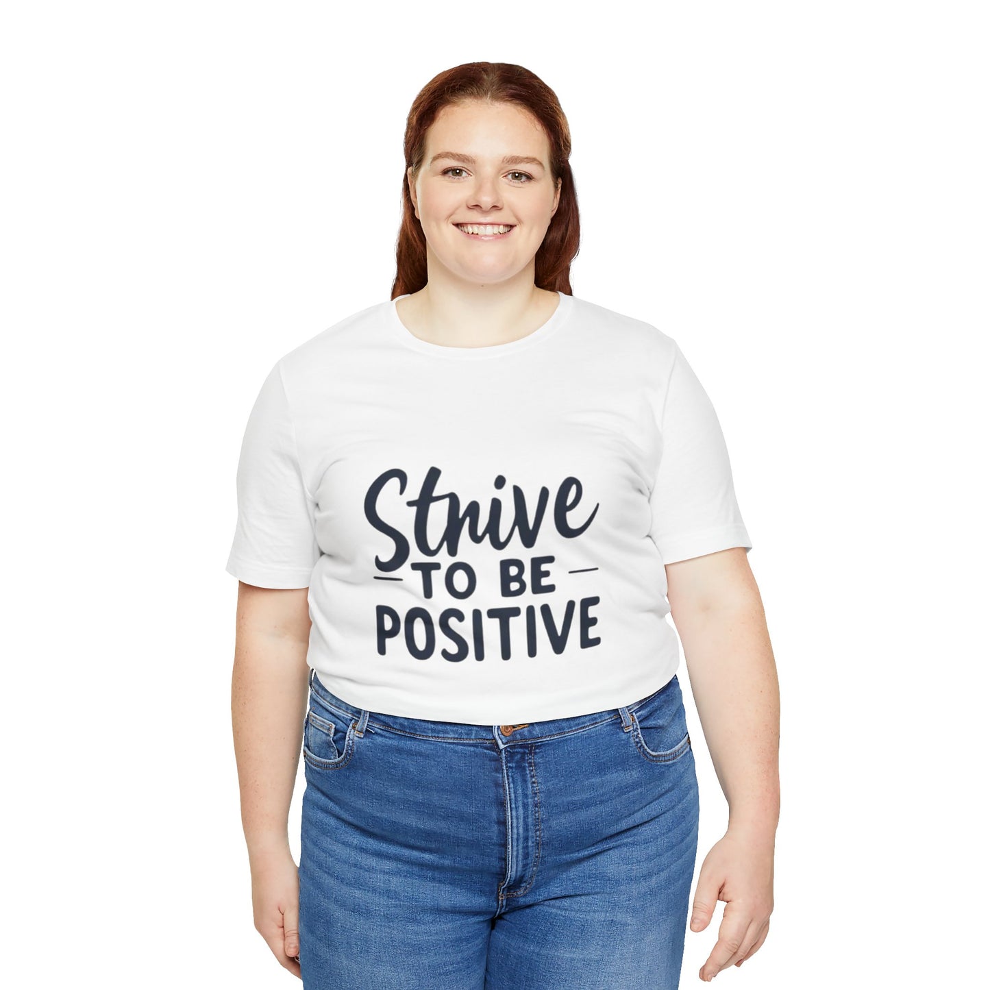 Strive To Be Positive Unisex Tee