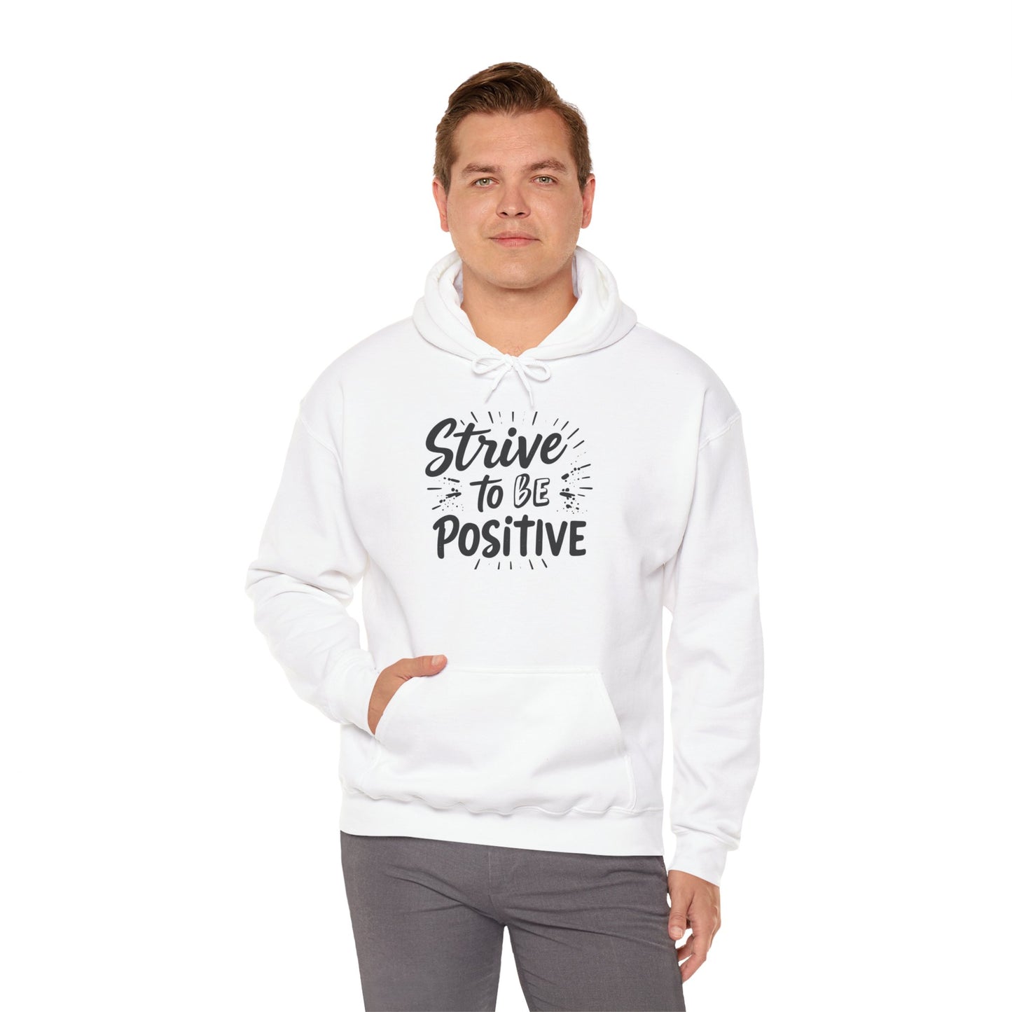 Strive To Be Positive Hoodie - Unisex Heavy Blend Sweatshirt for Everyday Comfort