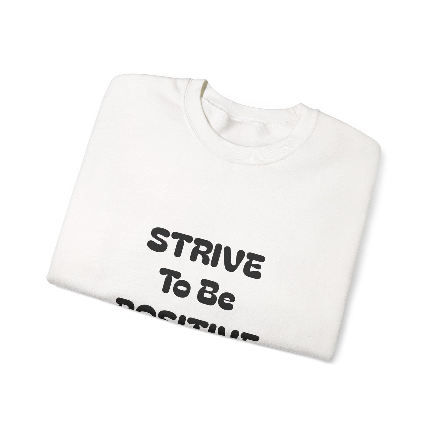 Strive To Be Positive Unisex Crewneck Sweatshirt