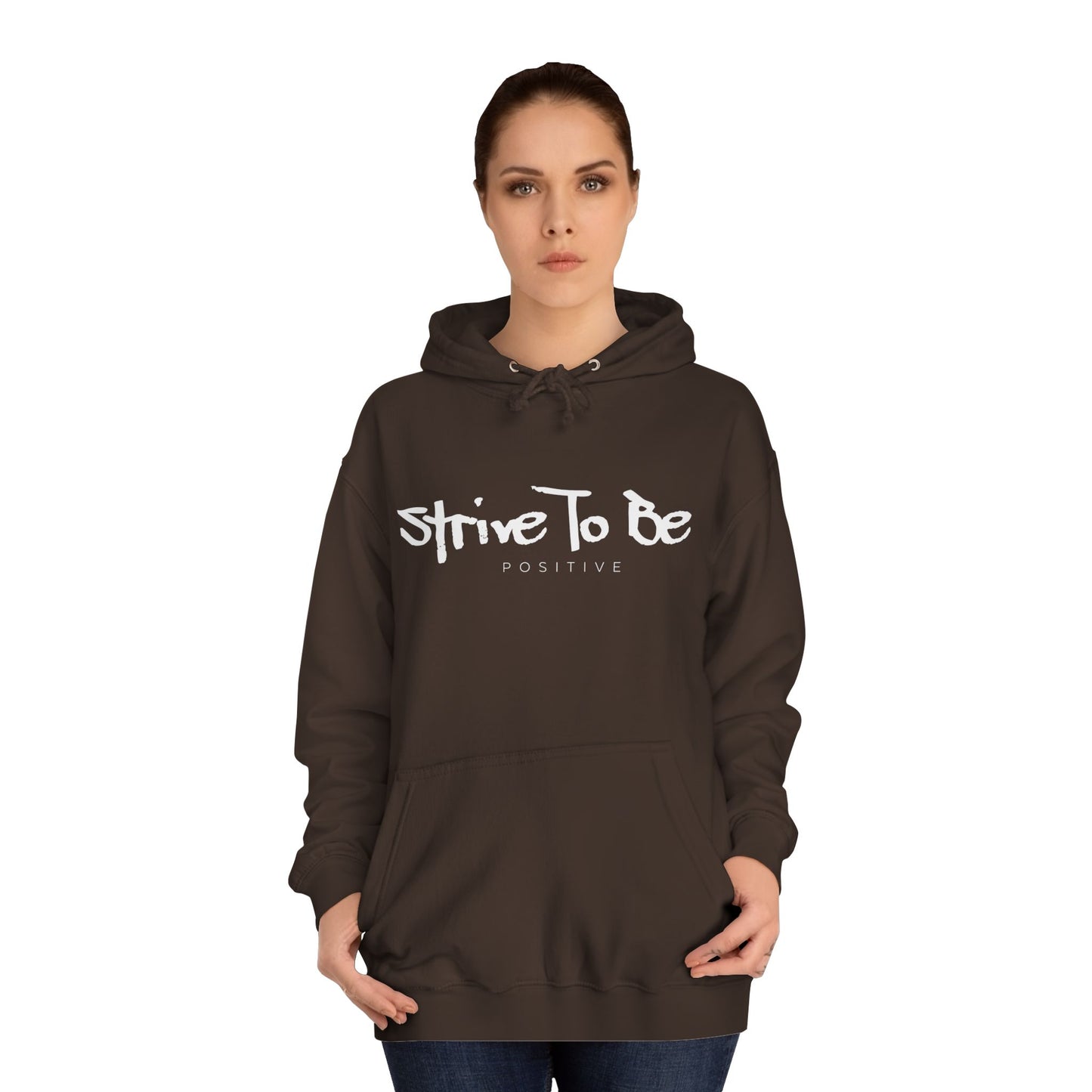 Strive To Be Positive Cozy Unisex College Hoodie