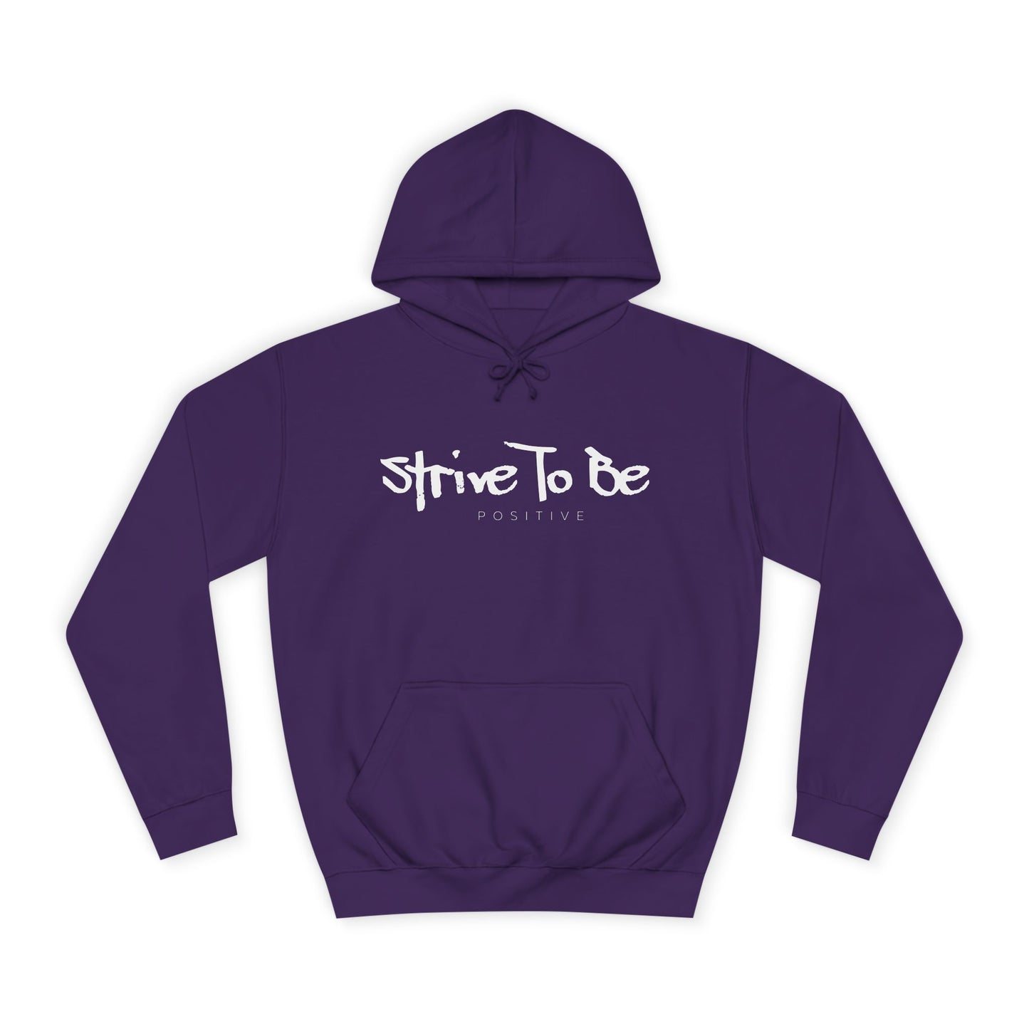 Strive To Be Positive Cozy Unisex College Hoodie