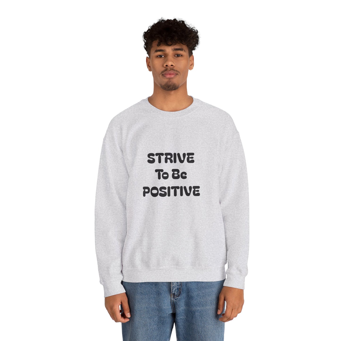 Strive To Be Positive Unisex Crewneck Sweatshirt