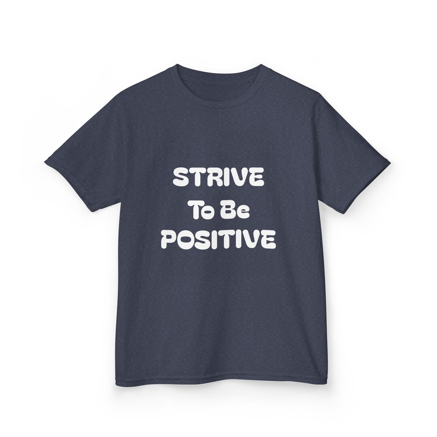 Strive To Be Positive Kids Cotton Tee Shirt