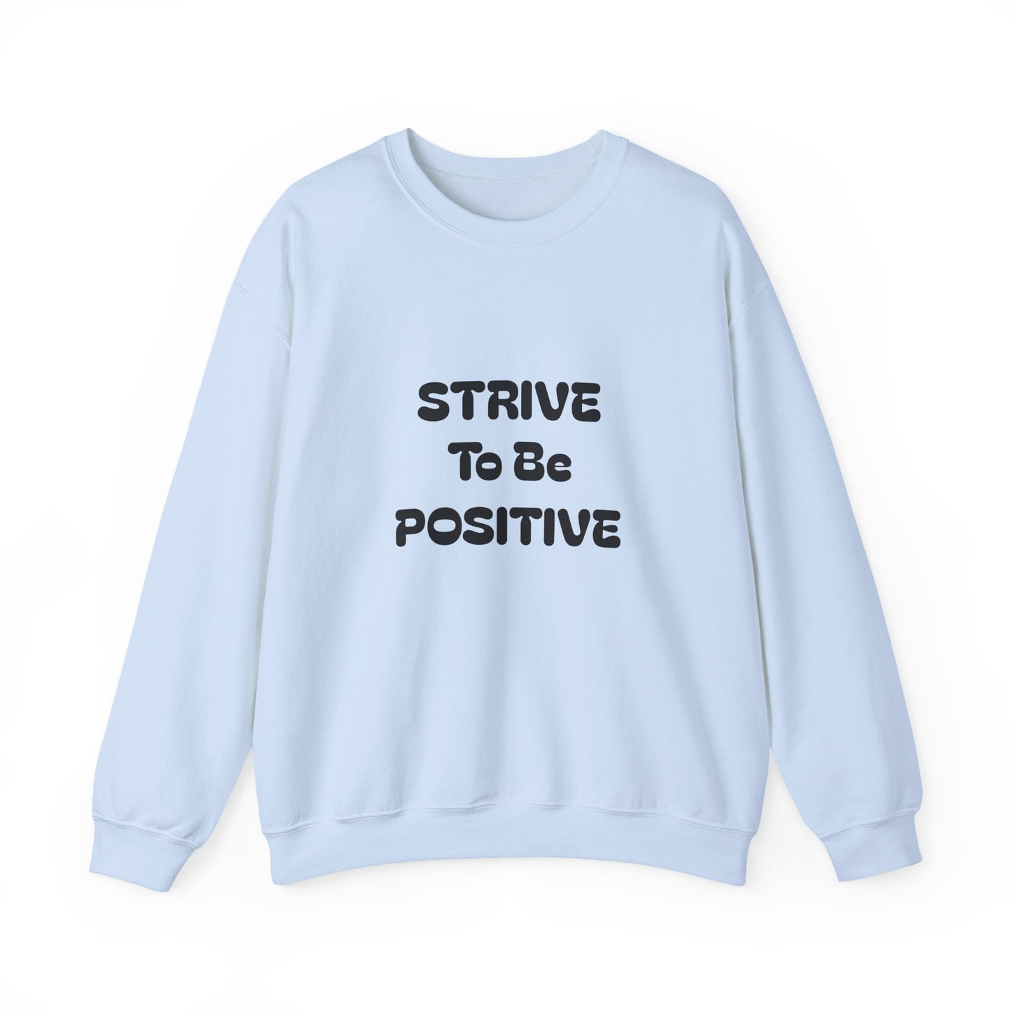 Strive To Be Positive Unisex Crewneck Sweatshirt