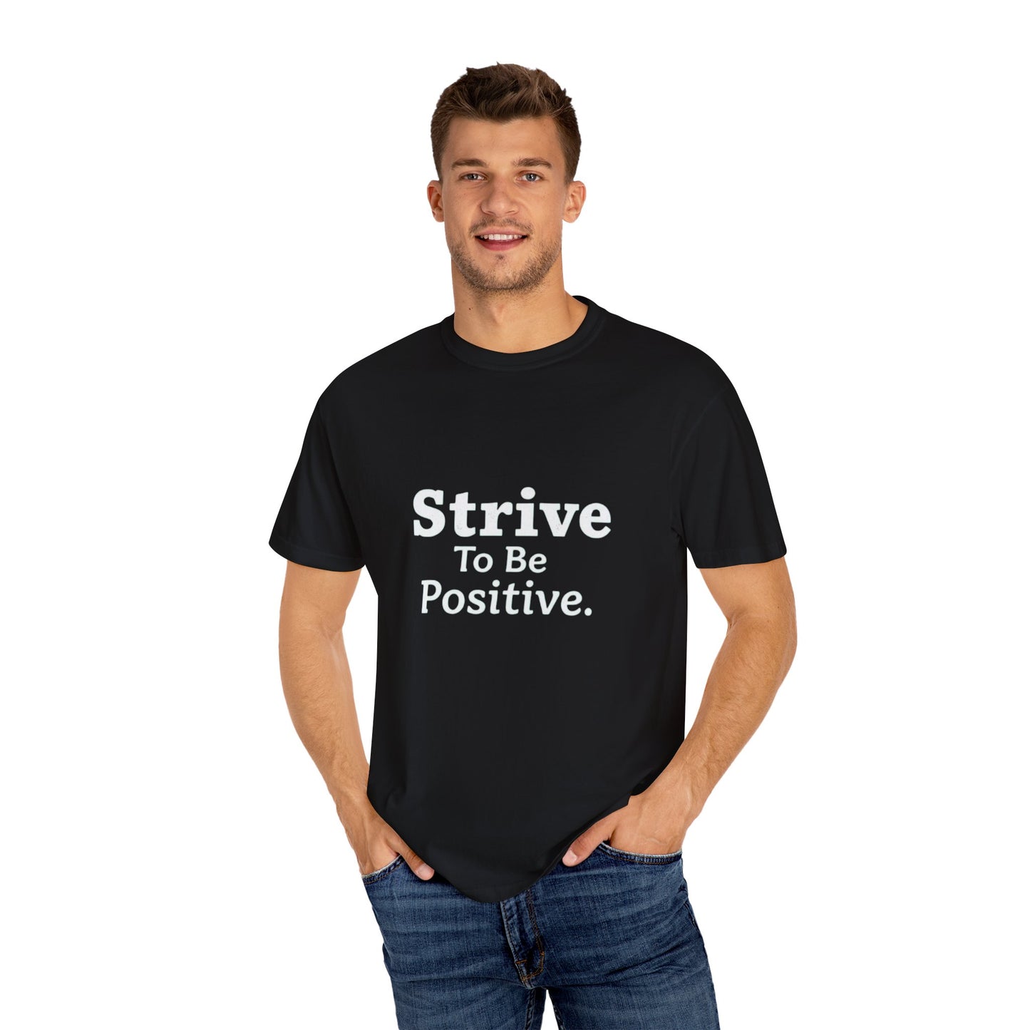 Strive To Be Positive Unisex T-Shirt