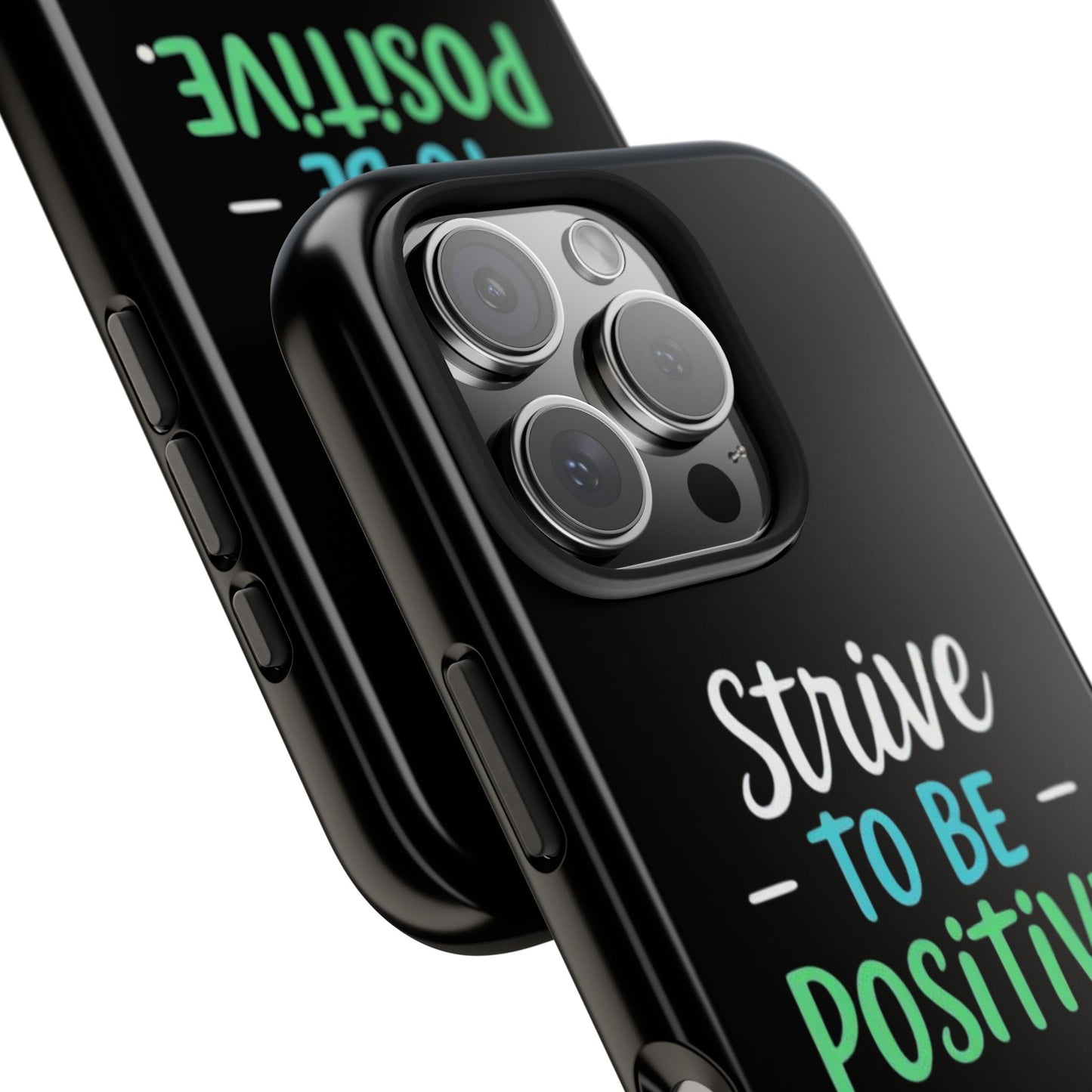 Strive To Be Positive Phone Case - Tough Protection for iPhone