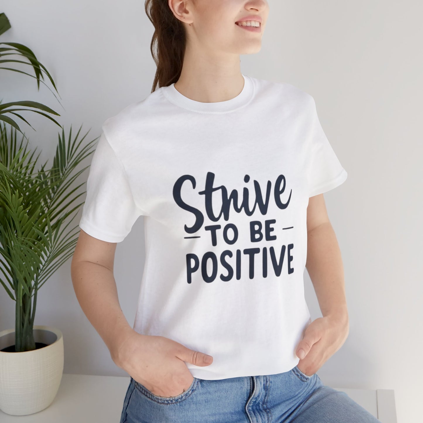 Strive To Be Positive Unisex Tee