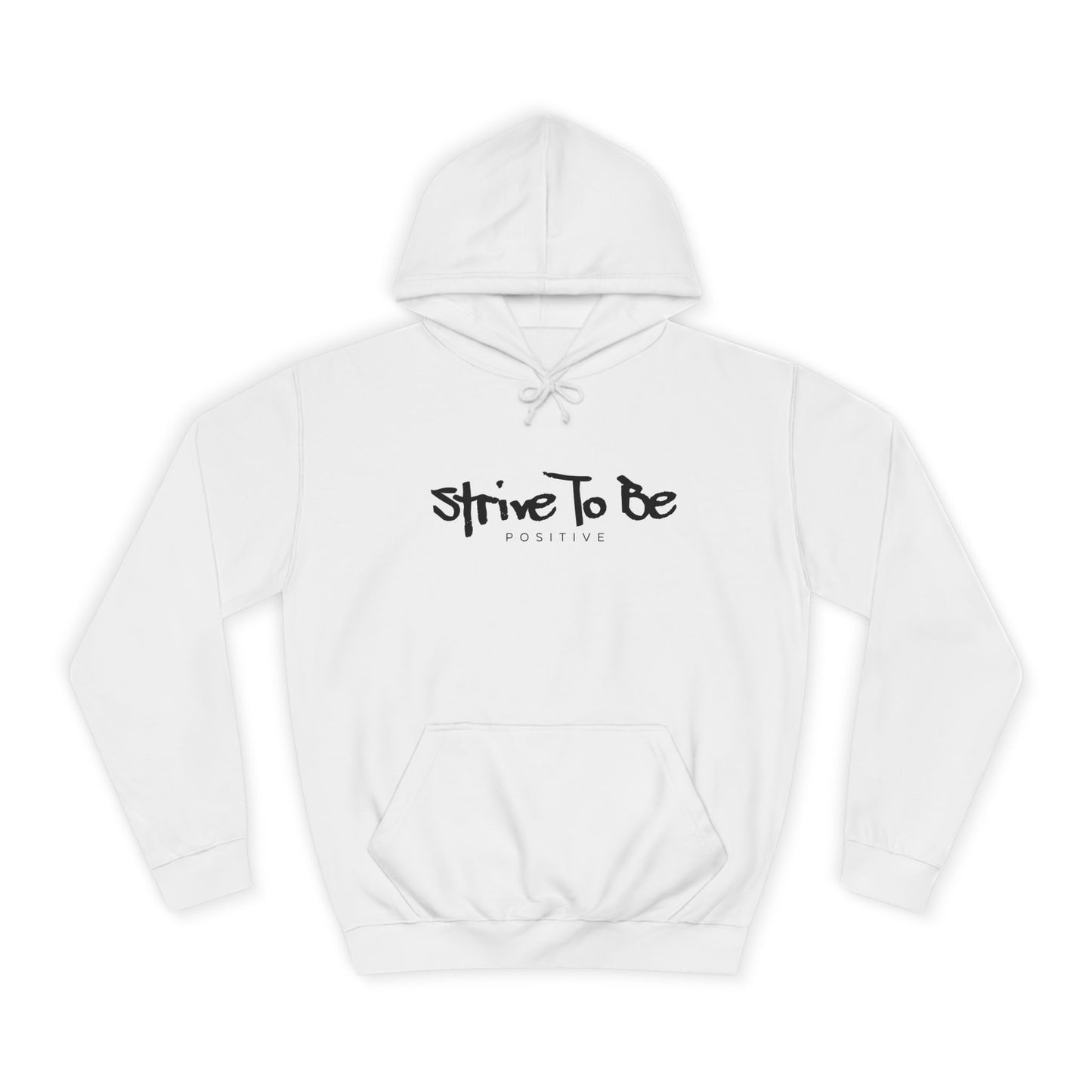 Unisex College Hoodie - Strive To Be Positive