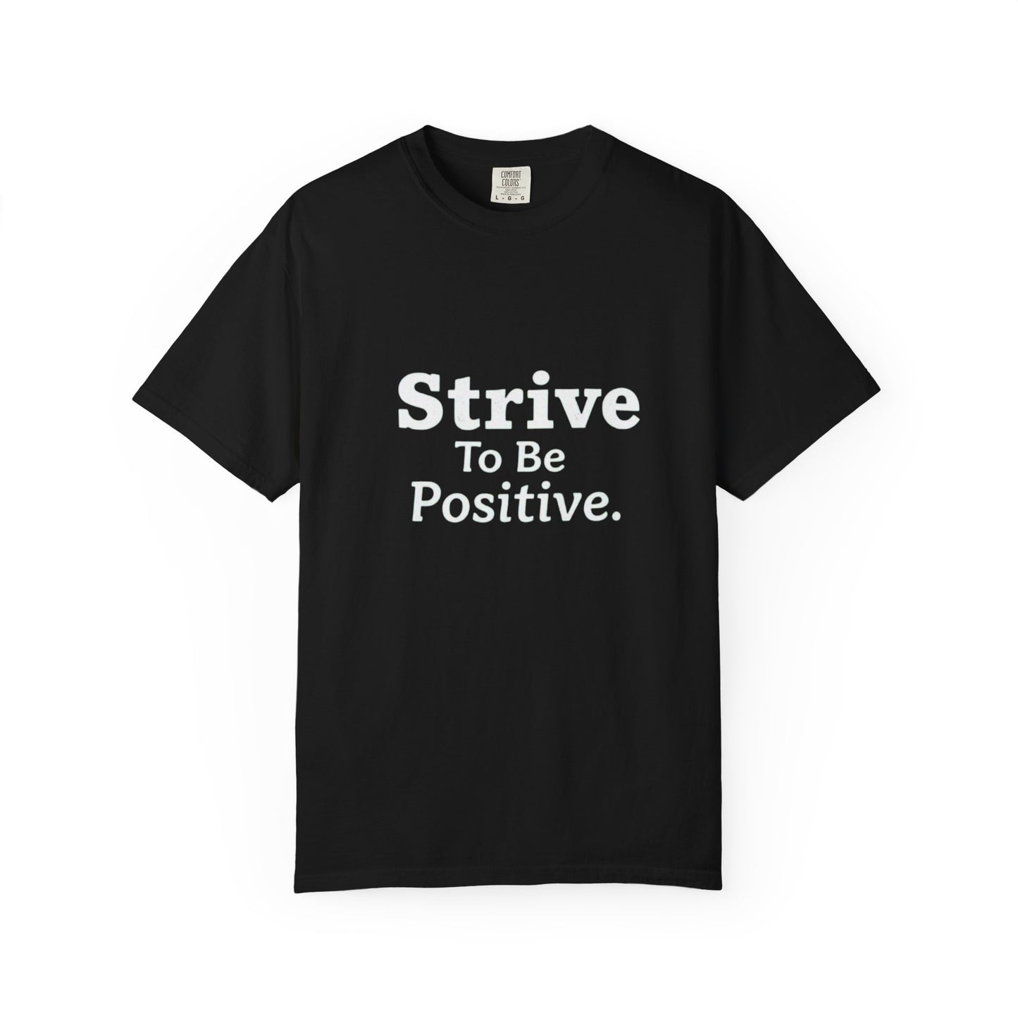 Strive To Be Positive Unisex T-Shirt