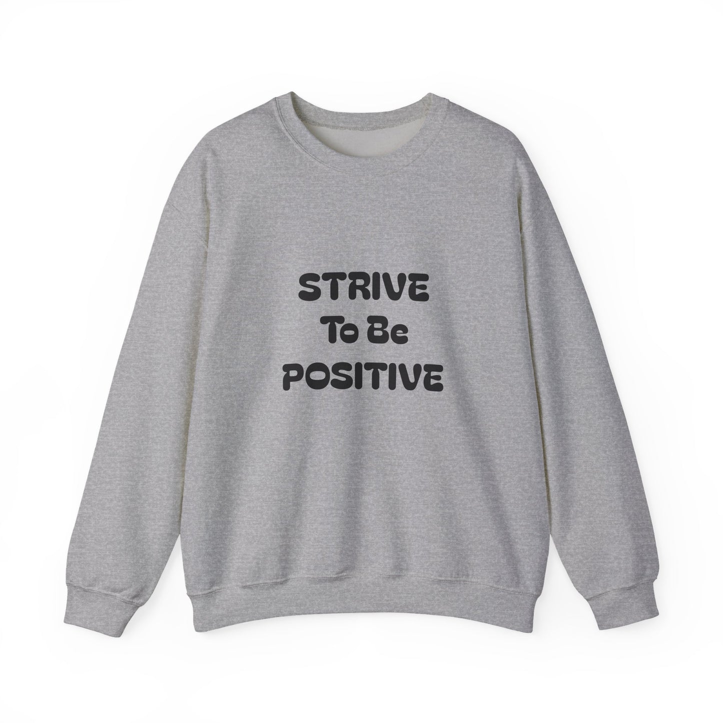 Strive To Be Positive Unisex Crewneck Sweatshirt