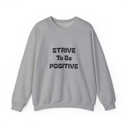 Strive To Be Positive Unisex Crewneck Sweatshirt
