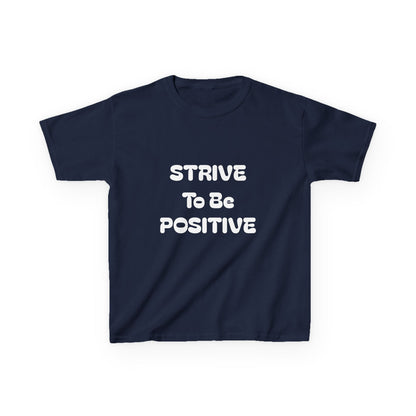 Strive To Be Positive Kids Cotton Tee Shirt