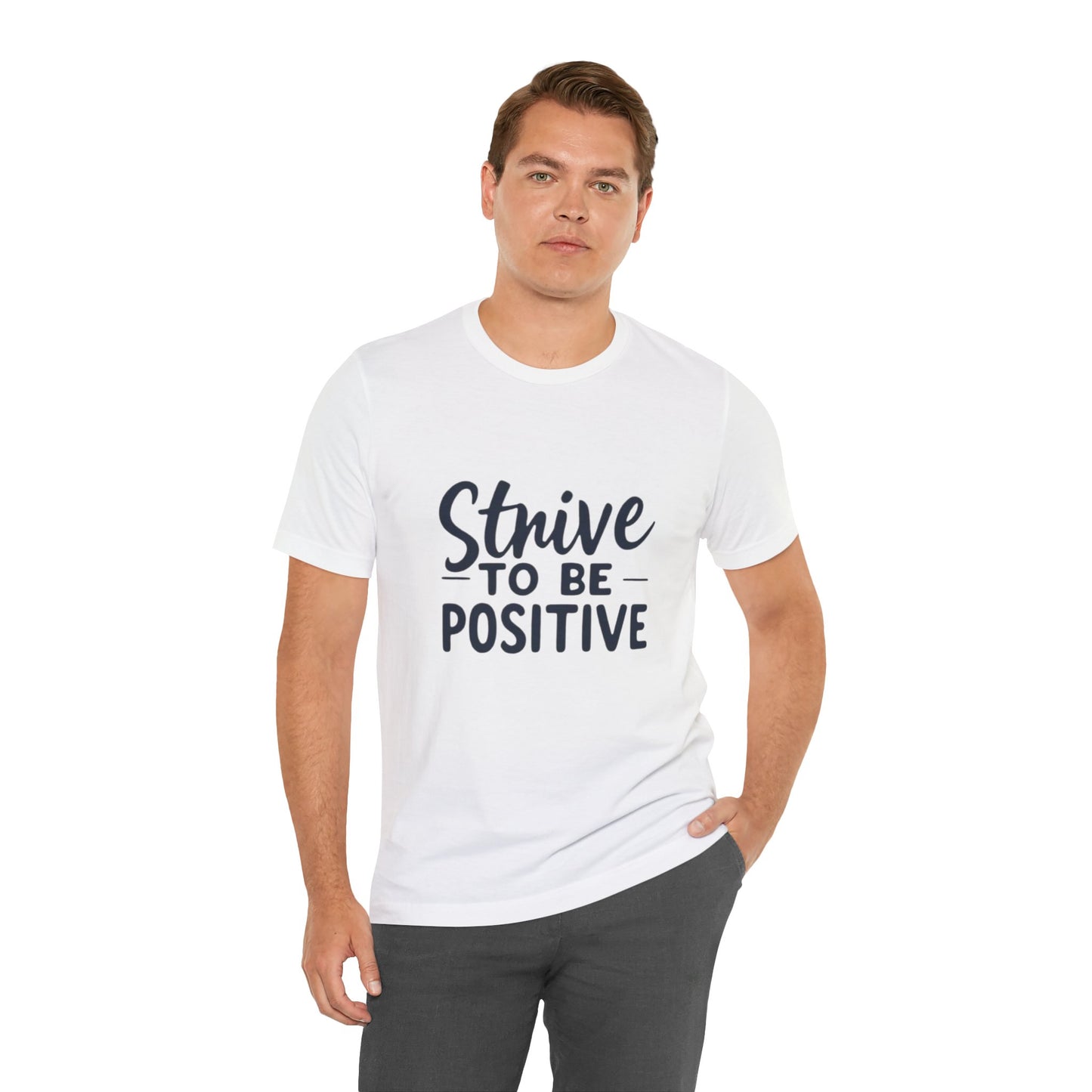 Strive To Be Positive Unisex Tee