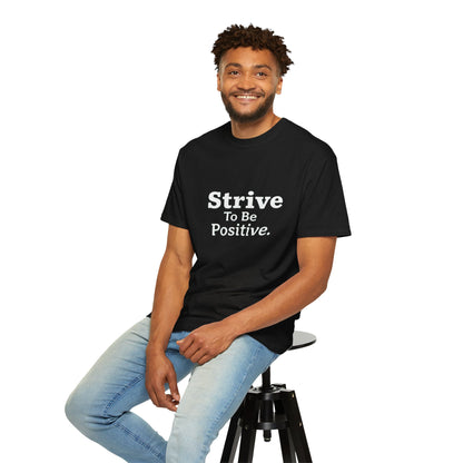 Strive To Be Positive Unisex T-Shirt