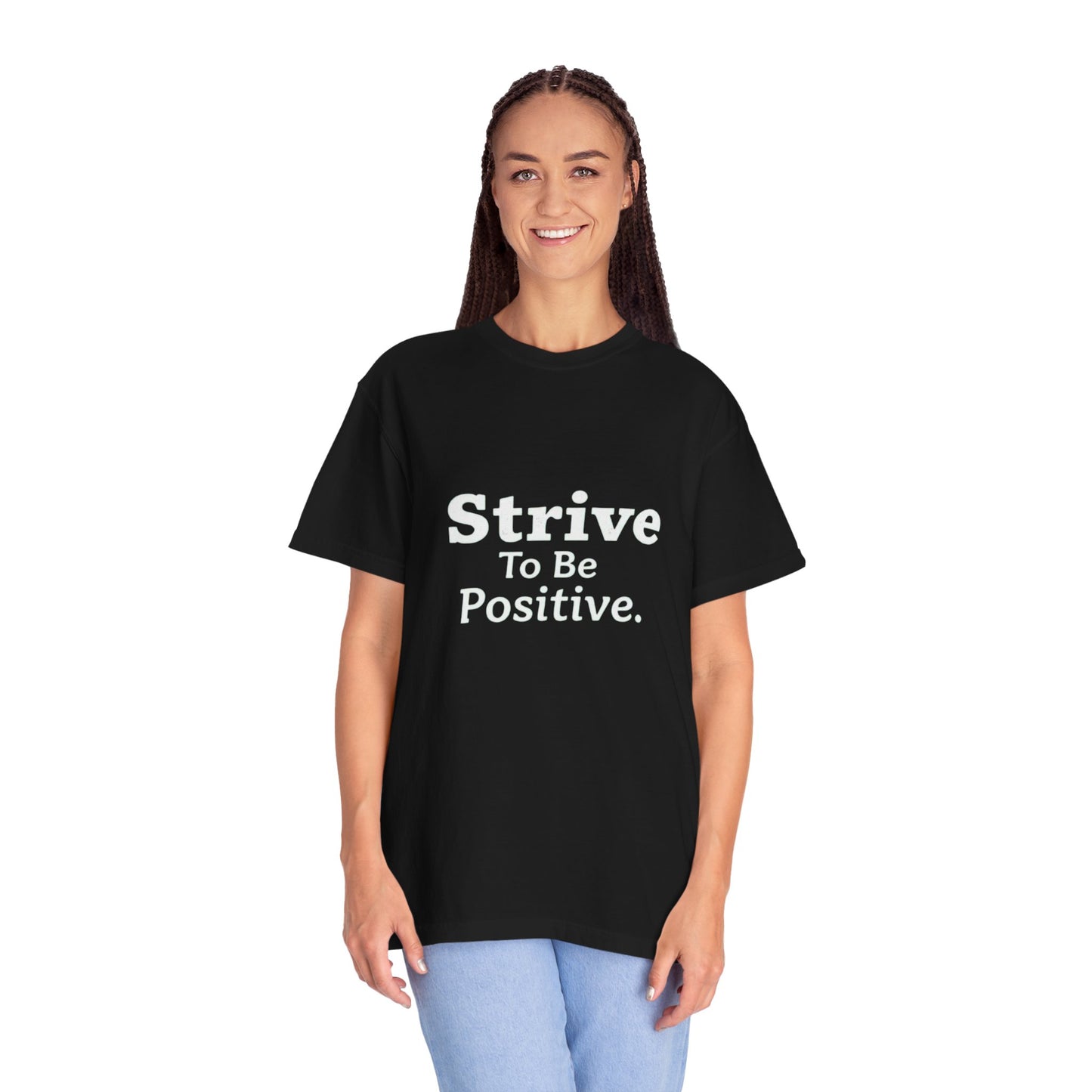 Strive To Be Positive Unisex T-Shirt