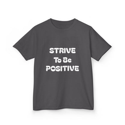 Strive To Be Positive Kids Cotton Tee Shirt