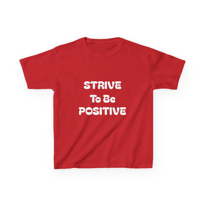 Strive To Be Positive Kids Cotton Tee Shirt