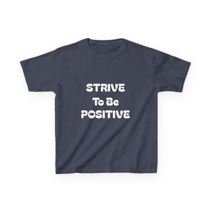 Strive To Be Positive Kids Cotton Tee Shirt