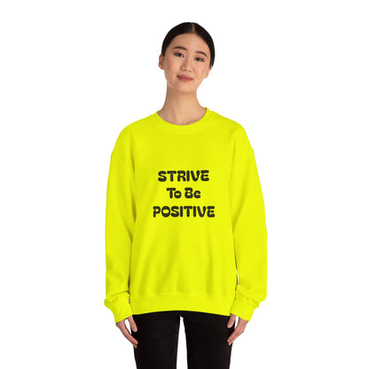 Strive To Be Positive Unisex Crewneck Sweatshirt