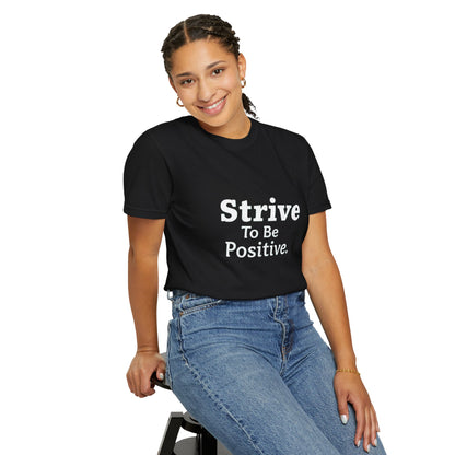 Strive To Be Positive Unisex T-Shirt