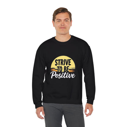 Strive To Be Positive Crewneck Sweatshirt