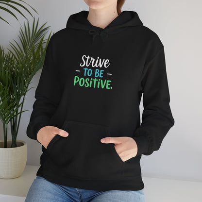 Strive To Be Positive Hoodie