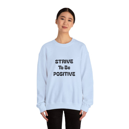 Strive To Be Positive Unisex Crewneck Sweatshirt