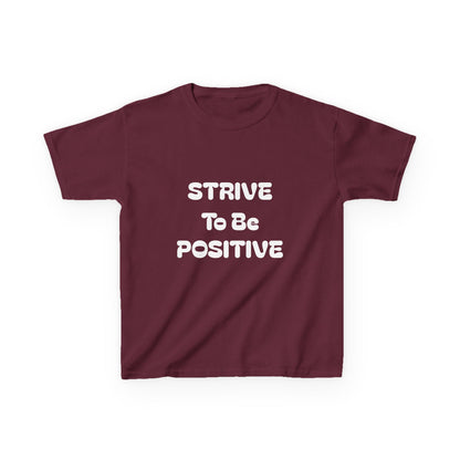 Strive To Be Positive Kids Cotton Tee Shirt