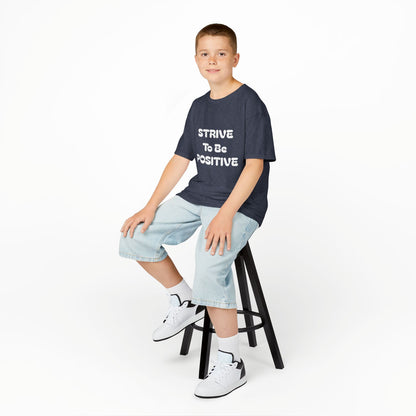 Strive To Be Positive Kids Cotton Tee Shirt