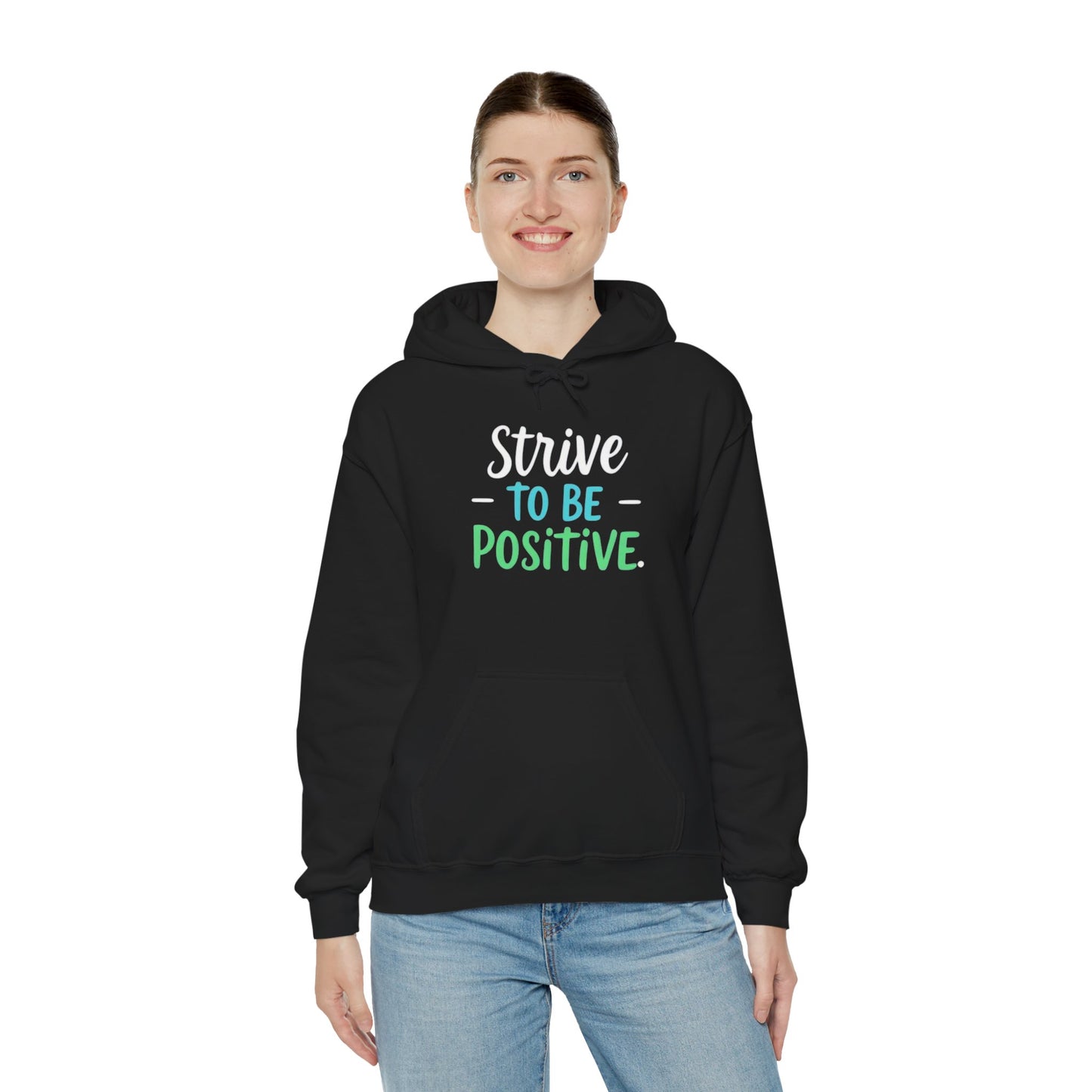 Strive To Be Positive Hoodie